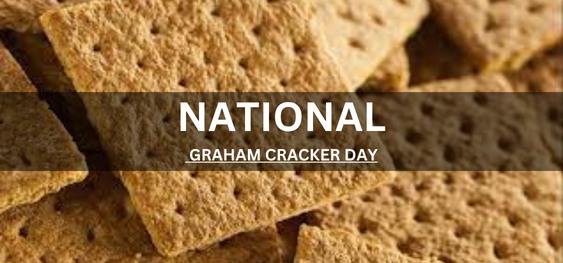 NATIONAL GRAHAM CRACKER DAY [राष्ट्रीय ग्राहम क्रैकर दिवस]